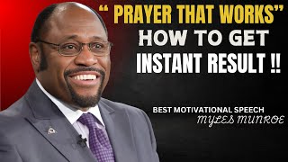 "How and When to Pray to Get Instant Results."  | Dr Myles Munroe  | Motivational Speech