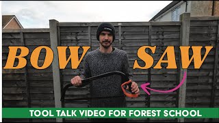 Tool Talk - Bow Saw - Safety video for Forest School