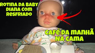 ROTINA DA BABY DIANA COM RESFRIADO