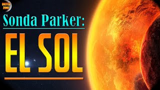 Los MISTERIOS del SOL. LA SONDA PARKER