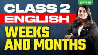 Class 2 English - Weeks and Months | Xylem Class 2