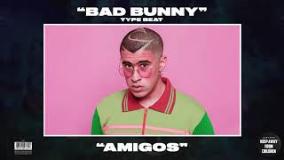 PEZ BEATS - AMIGOS / BAD BUNNY TYPE BEAT / (SOLD)