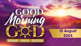 Good Morning, God - 15 August 2024