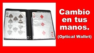 Cambio en tus...manos. (Optical Wallet). N / Revelado