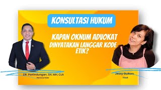 #konsultasihukum "Kapan Oknum Advokat Dinyatakan langgar Kode Etik?"