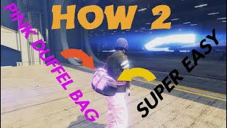 *Still working* GTA 5 ONLINE: HOW 2 GET THE PINK DUFFEL BAG!!! SUPER EASY