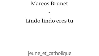 chant chrétien espagnol: "Lindo lindo eres tu" de Marcos Brunet / jeune_et_catholique