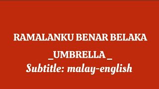 RAMALANKU BENAR BELAKA || UMBRELLA || Terjemahan (translation) melayu-inggeris