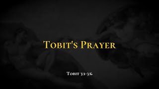 Tobit's Prayer - Holy Bible, Tobit 3:1-3:6