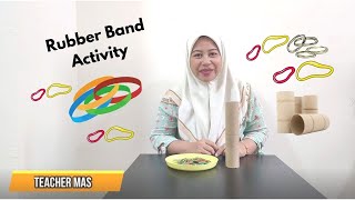 5 Minit Bersama Teacher Mas : Rubber Band Activity