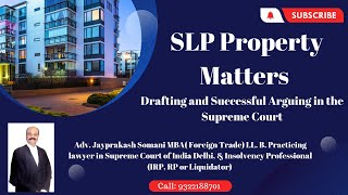 SLP  Property Matters   Drafting and Successful Arguing in the Supreme Court