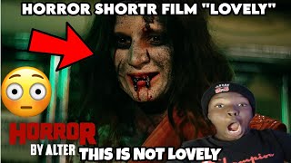 this is not lovely | Horror Short Film "Lovely" | ALTER (REACTION!!!)