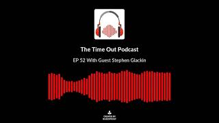 Episode 52 Soundbite - Stephen Glackin - July 31st 2021