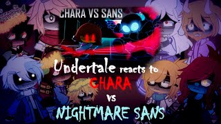 Undertale reacts to Chara VS Nightmare Sans | GC | 🇪🇸/🇺🇸