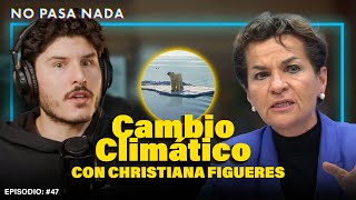 La Verdad Del Cambio Climático: ¿Fin Del Mundo o No? | Pietro Habla Con: Christiana Figueres | EP 47