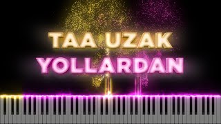 Taa Uzak Yolardan [Piyano]+[Nota]+[Karaoke]