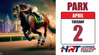 PARX Picks Live Stream – April 2, 2024 – Horse Racing Today