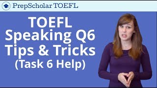 NEW Tips and Tricks for TOEFL Speaking Question 6 | Integrated Task 6