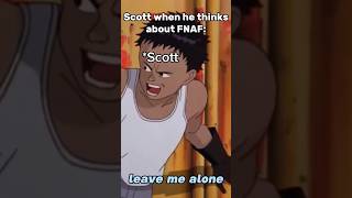 LEAVE ME ALONE!!! - Akira meme but Scott when he thinks 🤔😅|| fnaf meme ||#shorts#scottcawthon #edit