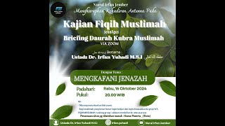 MENGKAFANI JENAZAH | Ustadz Dr. Irfan Yuhadi, M.S.I