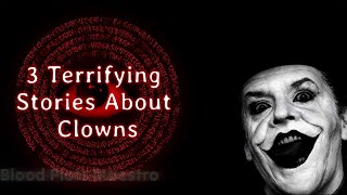 True Scary Story | 3 Terrifying Stories About Clowns