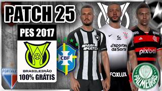 🔝MELHOR PATCH PES 2017 ATUALIZADO TEMPORADA 25  BRASILEIRÃO SERIE A,B & EUROPEU + FACES REALISTAS