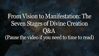 From Vision to Manifestation: The Seven Stages of Creation Q&A