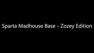 Sparta Madhouse Base - Zozey Edition (-Reupload-)