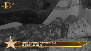 Tretas e edredom: os momentos mais  do Deserto do BBB 23