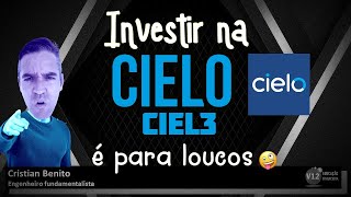 É louco total quem investe na CIELO (CIEL3) ?