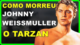 O Triste Fim de JOHNNY WEISSMULLER o TARZAN