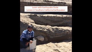 Learn with Earthquake dude Lesson 2: Southern California Earthquakes