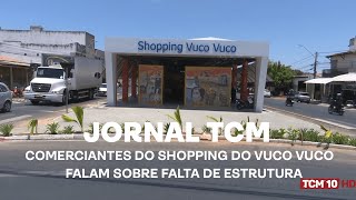 Jornal TCM - Comerciantes do Shopping do Vuco Vuco falam sobre falta de estrutura