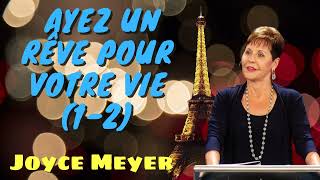 Joyce Meyer Ministries Français - Ayez un rêve pour votre vie (1-2)