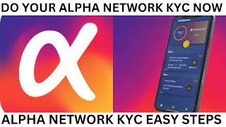 HOW TO DO YOUR ALPHA NETWORK KYC / DO IT NOW EASY