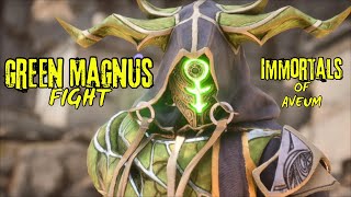 IMMORTALS OF AVEUM |  GREEN MAGNUS FIGHT