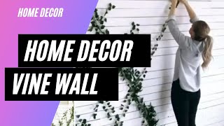 Indoor Vine wall Decore - Home Decore Ideas | Trendy Vibes