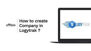 How to create Company in Logytrak ?