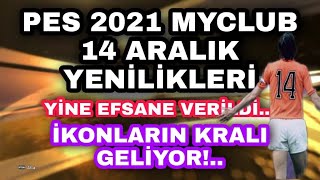 PES 2021 MYCLUB 14 ARALIK YENİLİKLERİ | YİNE EFSANE GELDİ!