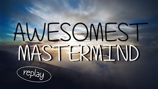 Awesomest Foundation Mastermind 2/16/2016 7:00PM CST