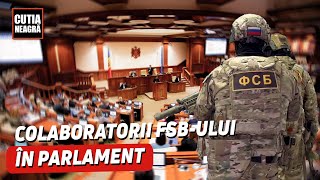 Colaboratorii FSB-ului în Parlament