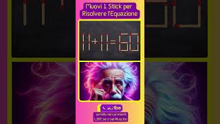 MUOVI 1 STICK X RISOLVERE L'EQUAZIONE (DIFFICILE?)❤️ #brain #puzzle #math