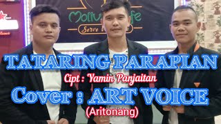 TATARING PARAPIAN "Live cover : ART VOICE" // Cipt : YAMIN PANJAITAN