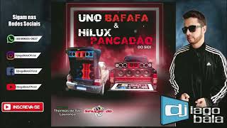 CD UNO BAFAFÁ E HILUX PANCADÃO DO SIDI - DJ IAGO BALA