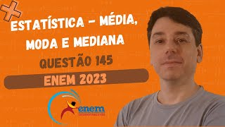 Enem 2023 - Questão 145 - Amarelo - Estatística - Média, moda e mediana