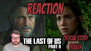 The Last of Us Part II - Official Story Trailer | REACTION!!!