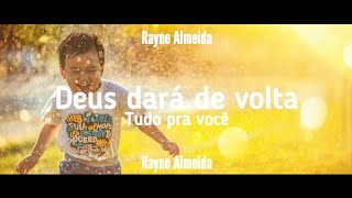 Deus dará de volta tudo pra você - Rayne Almeida (Com Letra)