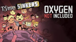 Oxygen Not Included - Time Sinkers