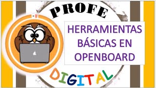 HERRAMIENTAS BÁSICAS EN OPENBOARD