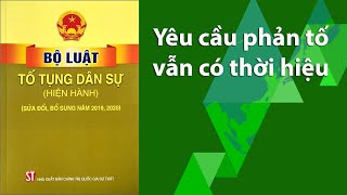 Yêu cầu phản tố vẫn có thời hiệu